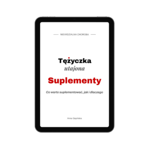Tężyczka utajona. Tom 3. Suplementy. Co warto suplementować, jak i dlaczego